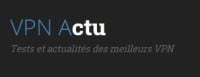 VPN Actu : la référence en VPN